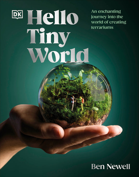 Book cover for Hello Tiny World: An Enchanting Journey Into the World of Creating Terrariums