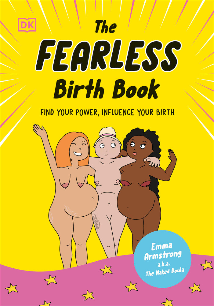 Book cover for The Fearless Birth Book (the Naked Doula): Find Your Power, Influence Your Birth