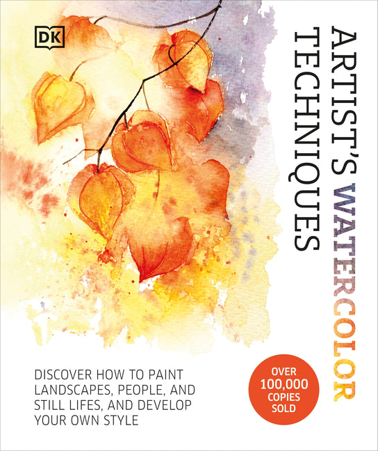 Book cover for Artist's Watercolor Techniques: Discover How to Paint Landscapes, People and Still Lifes, and Develop Your Own Style