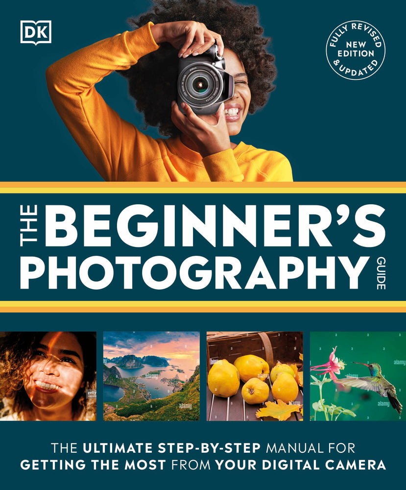 Book cover for The Beginner's Photography Guide: The Ultimate Step-By-Step Manual for Getting the Most from Your Digital Camera