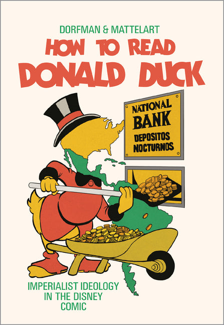 Book cover for How to Read Donald Duck: Imperialist Ideology in the Disney Comic