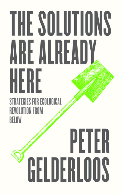 Book cover for Solutions Are Already Here: Strategies of Ecological Revolution from Below