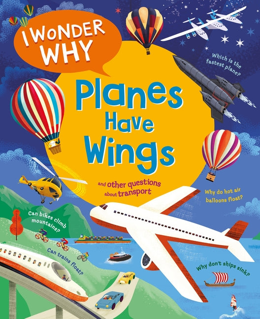 Book cover for I Wonder Why Planes Have Wings: And Other Questions about Transport