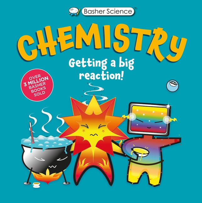 Book cover for Basher Science: Chemistry: Getting a Big Reaction [With Poster]