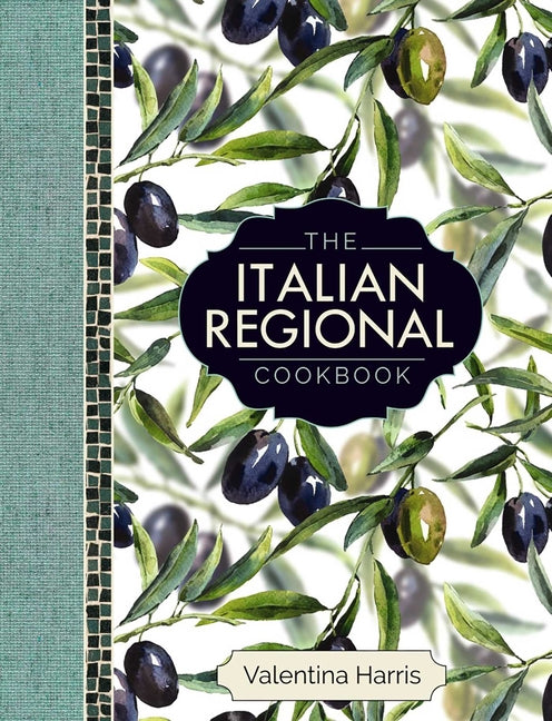 Book cover for Italian Regional Cookbook: A Great Cook's Culinary Tour of Italy in 325 Recipes and 1500 Color Photographs, Including: Lombardy; Piedmont; Liguria; Em