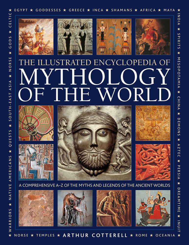 Book cover for Illustrated Encyclopedia of Mythology of the World: A Comprehensive A-Z of the Myths and Legends of the Ancient World
