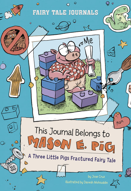 Book cover for This Journal Belongs to Mason E. Pig: A Three Little Pigs Fractured Fairy Tale