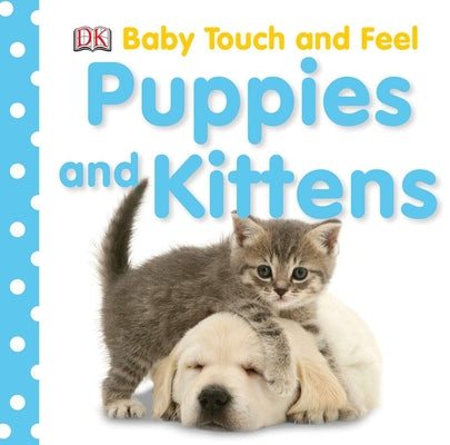 Book cover for Baby Touch and Feel: Puppies and Kittens