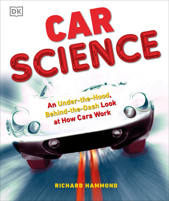 Book cover for Car Science: An Under-The-Hood, Behind-The-Dash Look at How Cars Work