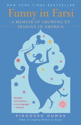 Book cover for Funny in Farsi: A Memoir of Growing Up Iranian in America