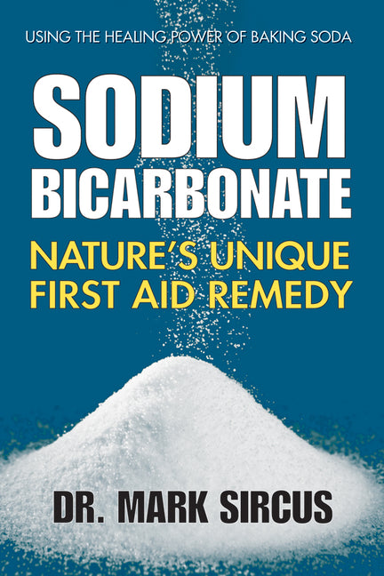 Book cover for Sodium Bicarbonate: Nature's Unique First Aid Remedy