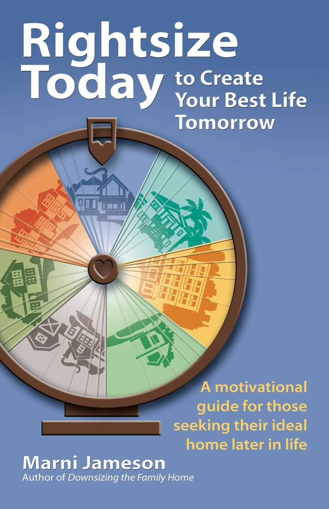 Book cover for Rightsize Today to Create Your Best Life Tomorrow: A Motivational Guide for Those Seeking Their Ideal Home Later in Life