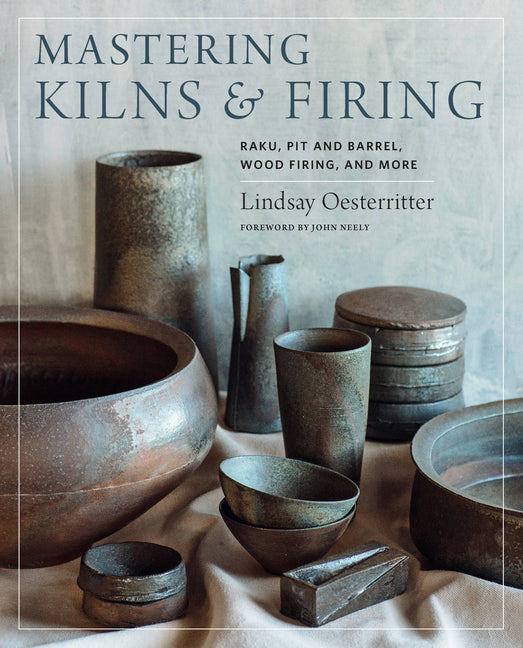 Book cover for Mastering Kilns and Firing: Raku, Pit and Barrel, Wood Firing, and More