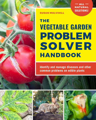 Book cover for The Vegetable Garden Problem Solver Handbook: Identify and Manage Diseases and Other Common Problems on Edible Plants