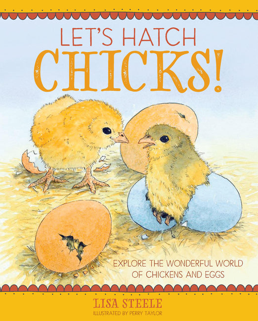 Book cover for Let's Hatch Chicks!: Explore the Wonderful World of Chickens and Eggs