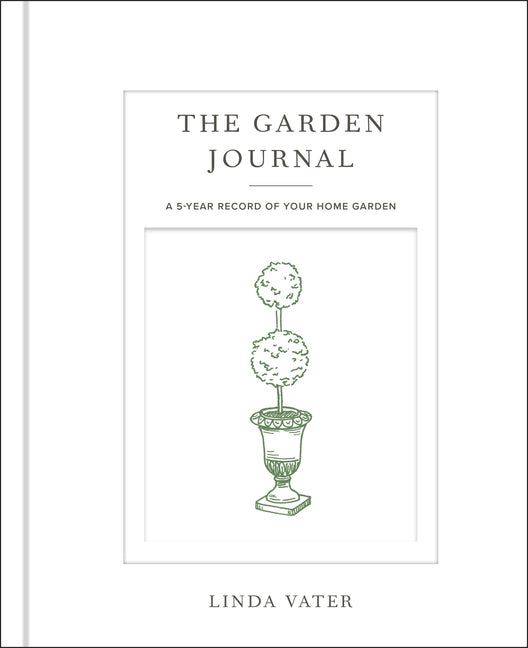 Book cover for The Garden Journal: A 5-Year Record of Your Home Garden