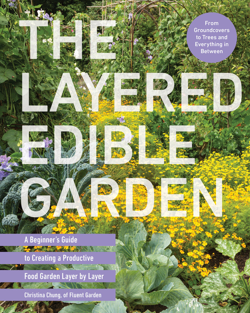 Book cover for The Layered Edible Garden: A Beginner's Guide to Creating a Productive Food Garden Layer by Layer