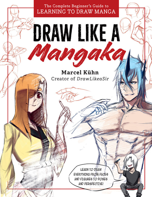 Book cover for Draw Like a Mangaka: The Complete Beginner's Guide to Learning to Draw Manga