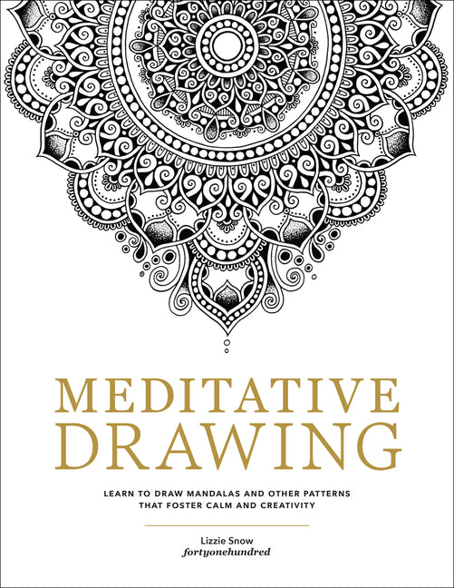 Book cover for Meditative Drawing: Learn to Draw Mandalas and Other Patterns That Foster Calm and Creativity