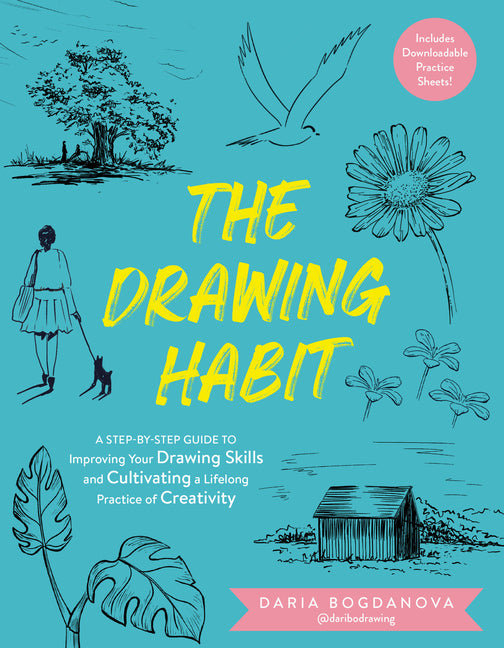 Book cover for Drawing Habit: A Step-By-Step Guide to Improving Your Drawing Skills and Cultivating a Lifelong Practice of Creativity - Includes Downloadable Practic