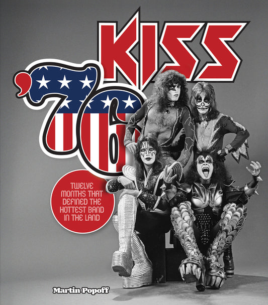 Book cover for Kiss '76: Twelve Months That Defined the Hottest Band in the Land