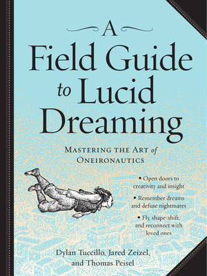 Book cover for A Field Guide to Lucid Dreaming: Mastering the Art of Oneironautics