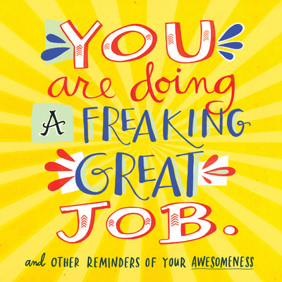Book cover for You Are Doing a Freaking Great Job.: And Other Reminders of Your Awesomeness