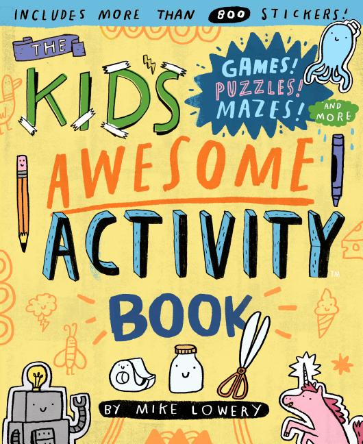 Book cover for The Kid's Awesome Activity Book: Games! Puzzles! Mazes! and More!