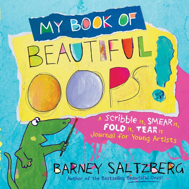 Book cover for My Book of Beautiful Oops!: A Scribble It, Smear It, Fold It, Tear It Journal for Young Artists