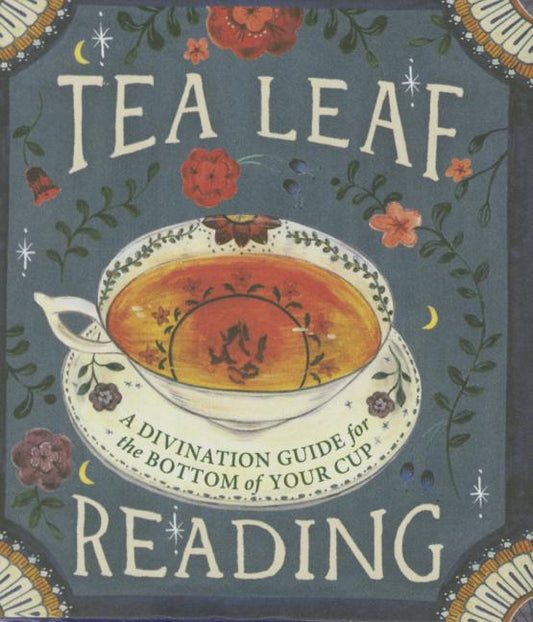 Book cover for Tea Leaf Reading: A Divination Guide for the Bottom of Your Cup