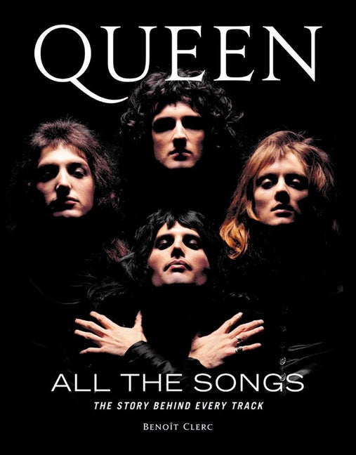 Book cover for Queen All the Songs: The Story Behind Every Track
