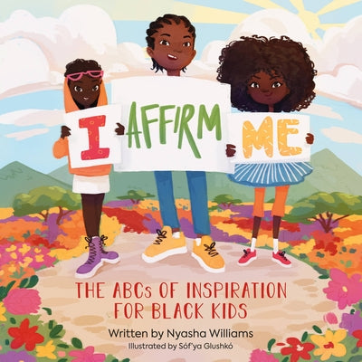Book cover for I Affirm Me: The ABCs of Inspiration for Black Kids