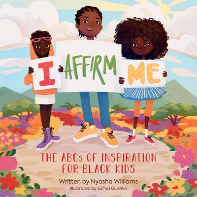 Book cover for I Affirm Me: The ABCs of Inspiration for Black Kids