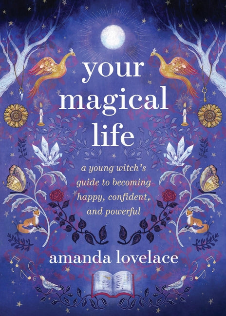 Book cover for Your Magical Life: A Young Witch's Guide to Becoming Happy, Confident, and Powerful