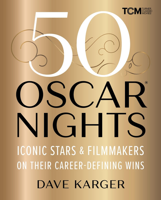 Book cover for 50 Oscar Nights: Iconic Stars & Filmmakers on Their Career-Defining Wins