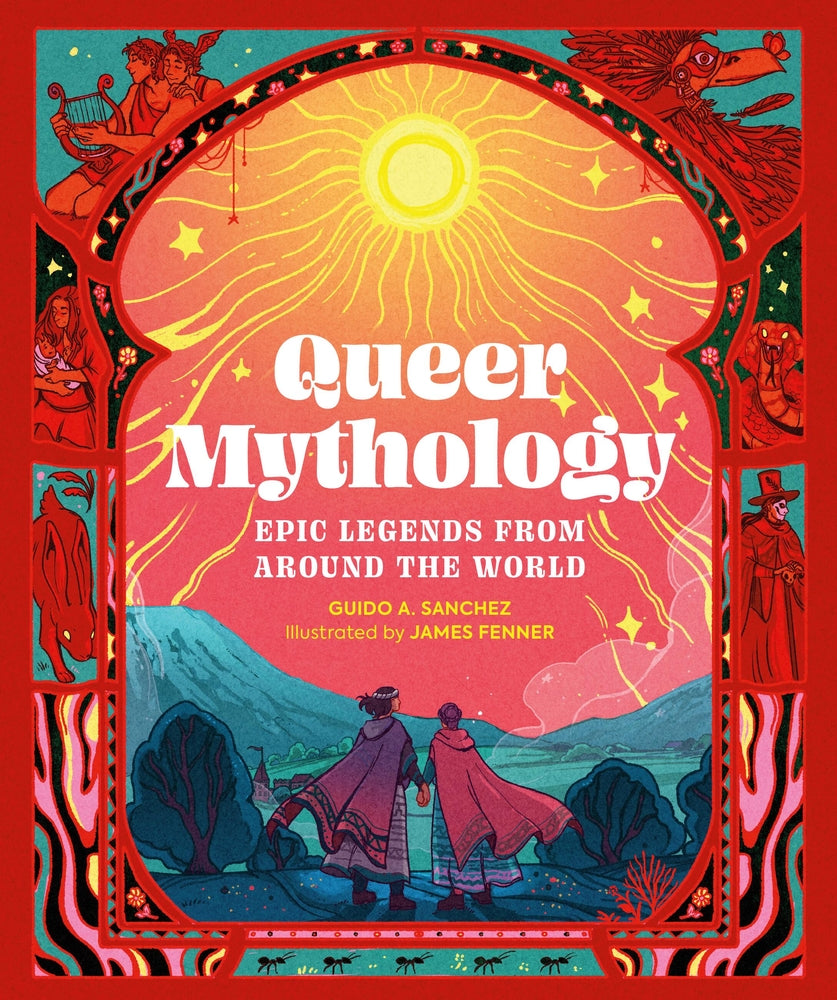 Book cover for Queer Mythology: Epic Legends from Around the World