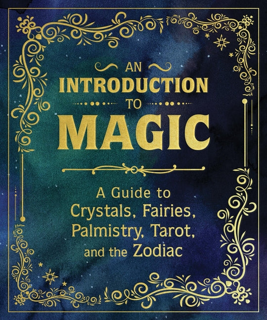 Book cover for Introduction to Magic: A Guide to Crystals, Fairies, Palmistry, Tarot, and the Zodiac