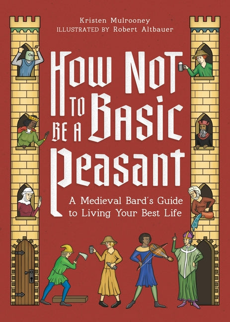 Book cover for How Not to Be a Basic Peasant: A Medieval Bard's Guide to Living Your Best Life
