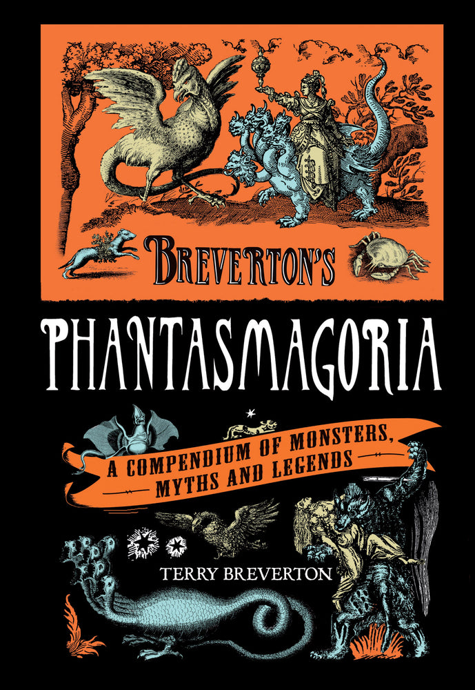 Book cover for Breverton's Phantasmagoria: A Compendium of Monsters, Myths and Legends