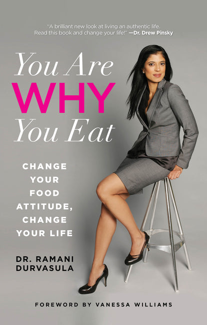 Book cover for You Are Why You Eat: Change Your Food Attitude, Change Your Life