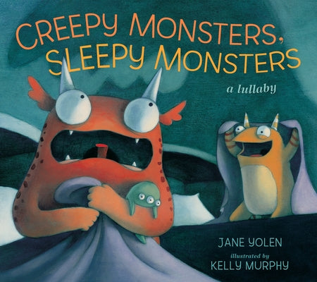 Book cover for Creepy Monsters, Sleepy Monsters: A Lullaby