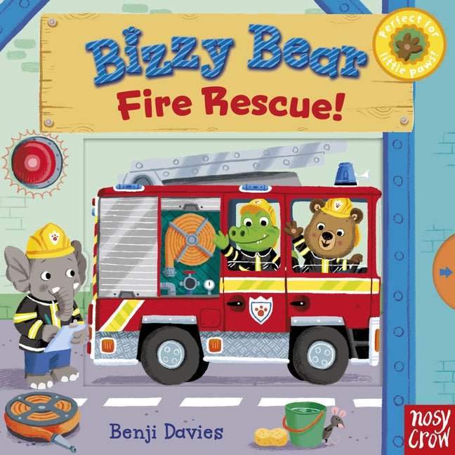 Book cover for Bizzy Bear: Fire Rescue!: (Interactive Board Book about Firetrucks and Firefighters for Toddlers - With Sturdy Tabs and Slides to Push and Pull)
