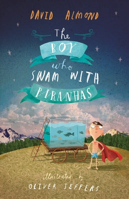 Book cover for The Boy Who Swam with Piranhas
