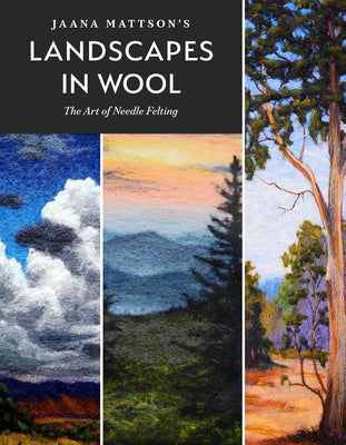 Book cover for Jaana Mattson's Landscapes in Wool: The Art of Needle Felting