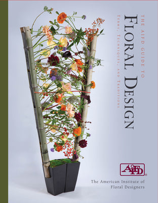 Book cover for The Aifd Guide to Floral Design: Terms, Techniques, and Traditions