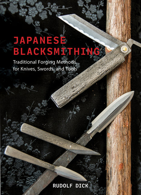 Book cover for Japanese Blacksmithing: Traditional Forging Methods for Knives, Swords, and Tools