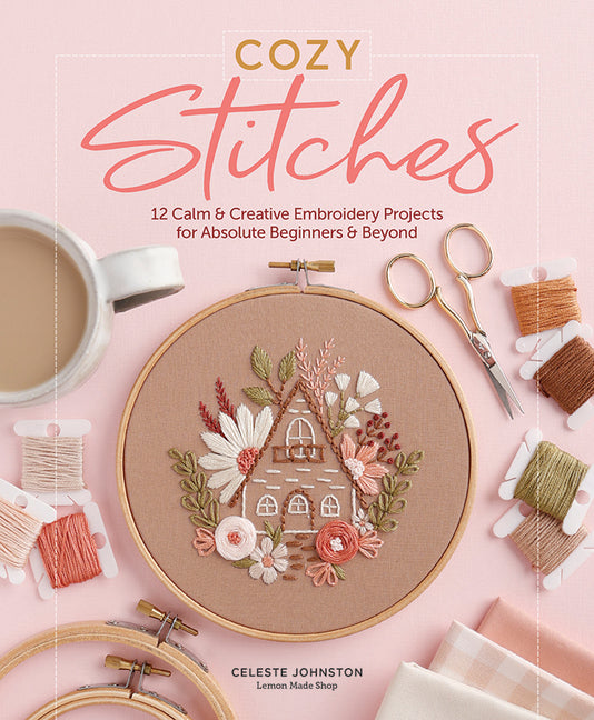 Book cover for Cozy Stitches: 12 Calm & Creative Embroidery Projects for Absolute Beginners & Beyond