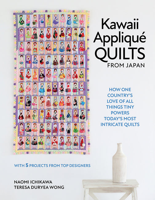 Book cover for Kawaii Appliqué Quilts from Japan: How One Country's Love of All Things Tiny Powers Today's Most Intricate Quilts (with 5 Projects from Top Designers)