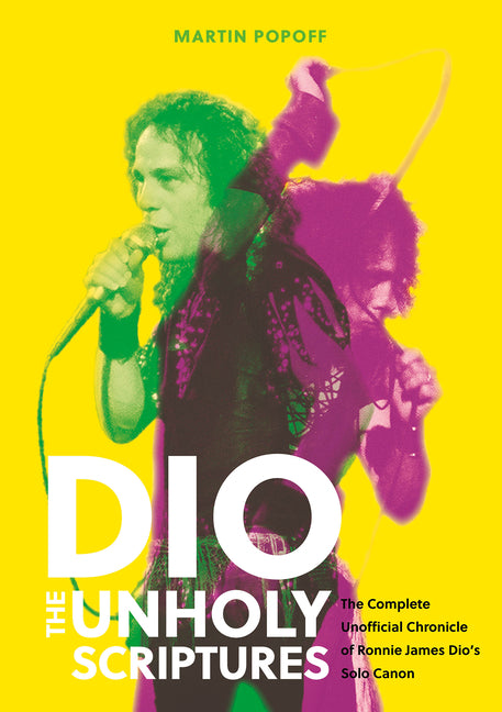 Book cover for Dio: The Unholy Scriptures: The Complete Unofficial Chronicle of Ronnie James Dio's Solo Canon