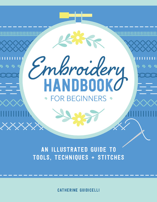 Book cover for Embroidery Handbook for Beginners: An Illustrated Guide to Tools, Techniques, and Stitches